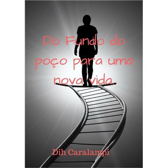 Do Fundo Do Poço Para Uma Nova Vida - 1
