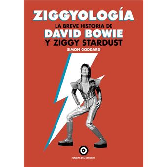 Ziggyologia-La Breve Historia De David Bowie Y Ziggy Stardus