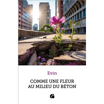 Comme une fleur au milieu du béton - 1