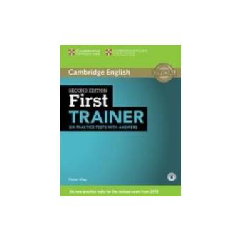 First Trainer. Second Edition Six practice tests. With answers