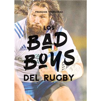 Los Bad Boys Del Rugby