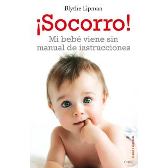 ¡Socorro! Mi bebé viene sin manual de instrucciones
