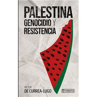 Palestina. Genocidio y resistencia