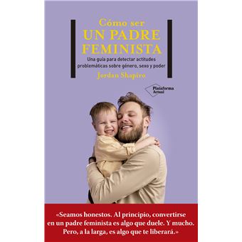 Cómo ser un padre feminista