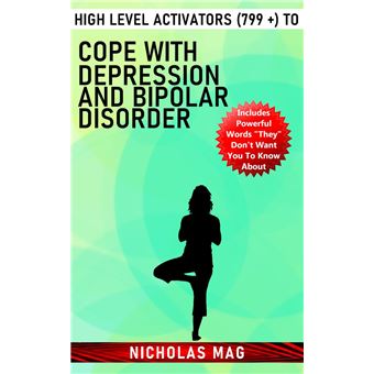 High Level Activators (799 +) to Cope with Depression and Bipolar Disorder - 1