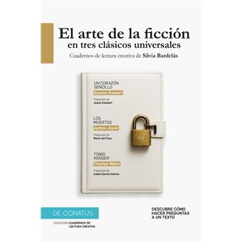 El Arte De La Ficcion En Tres Clasicos Universales