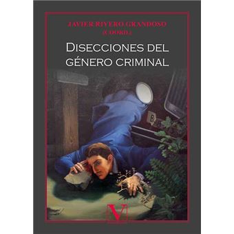Disecciones del genero criminal