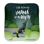 ¡Mamá es un lobo!