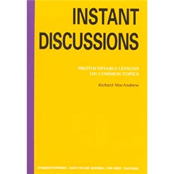 Instant Discussions - Photocopiable Lessons on Common Topics