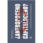 ¿Antropoceno o Capitaloceno?