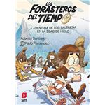 Forasteros Del Tiempo La Aventura De Los Valbuena En La Edad