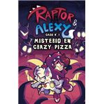Raptor y Alexy 1 - Misterio en Crazy Pizza