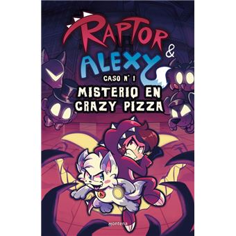 Raptor y Alexy 1 - Misterio en Crazy Pizza