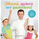¡Mamá, Quiero Ser Pastelero!