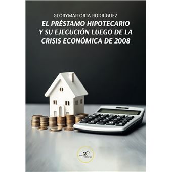 El Préstamo Hipotecario Y Su Ejecución Luego De La Crisis Ec