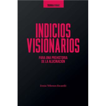 Indicios visionarios para una prehistoria de la alucinación - 1