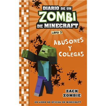 Minecraft. diario de un zombi de minecraft. abusones y coleg