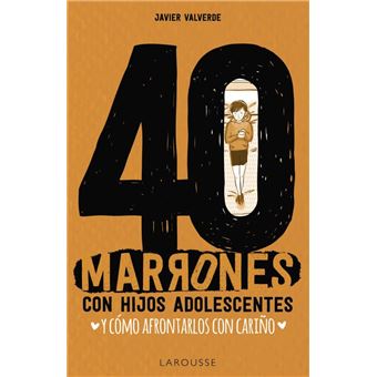 40 marrones con hijos adolescentes y cómo afrontarlos... con cariño