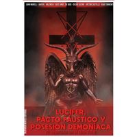 Lucifer, el pacto fáustico y la posesión demoníaca
