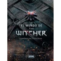 El mundo de The Witcher. Compendio del videojuego