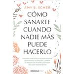 Cómo sanarte cuando nadie más puede hacerlo