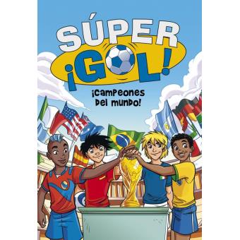 ¡Campeones del mundo! (Súper ¡Gol! 5)