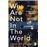 We are not in the world