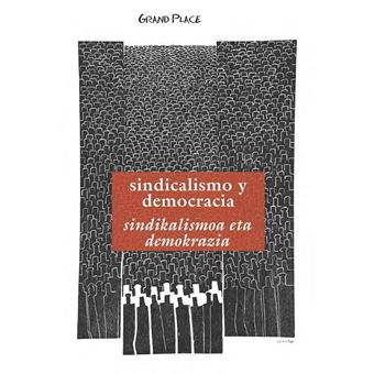 Grand Place: Sindicalismo y democracia / Sindikalismoa eta demokrazia