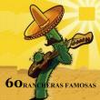 60 rancheras famosas