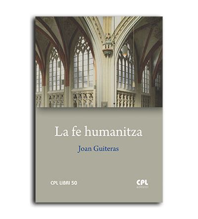 La fe humanitza -  Joan Guiteras Vilanova (Autor)
