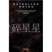 Estrellas rotas - II antología de ciencia ficción china contemporánea