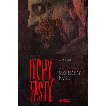 Itchy, Tasty. La historia no oficial de Resident Evil