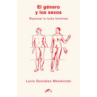 El género y los sexos - Repensar la lucha feminista