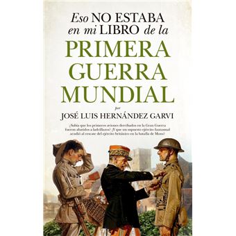 Eso no estaba en mi libro de la Primera Guerra Mudial - 1