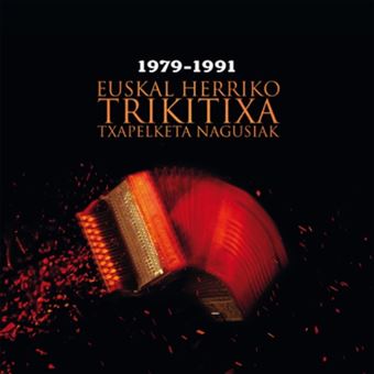 Box Set 1979-1991 Euskal Herriko Trikitixa Txapelketa Nagusiak - 13 CD + Libro