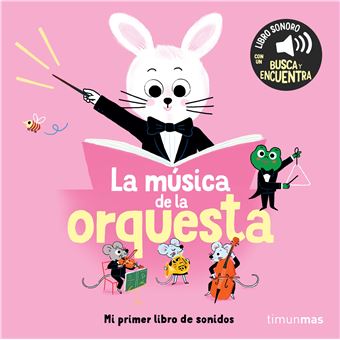 La Musica De La Orquesta-Mi Primer Libro De Sonidos