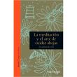 Meditacion y el arte de cuidar abej