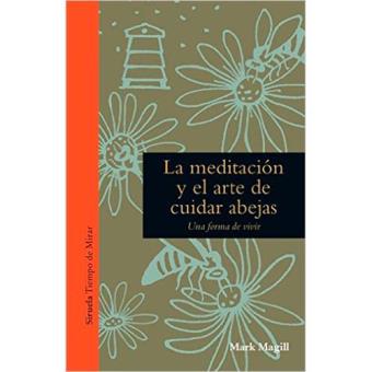 Meditacion y el arte de cuidar abej
