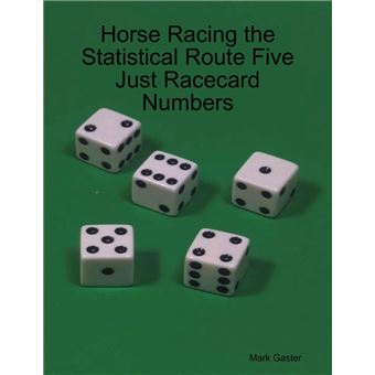 Horse Racing the Statistical Route Five Just Racecard Numbers - 1