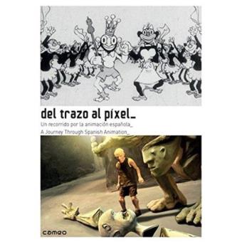 Del trazo al pixel. Un recorrido por la animación española - DVD
