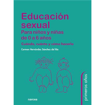 Educación Sexual Para Niños Y Niñas De 0 A 6 Años