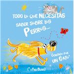 Todo lo que necesitas saber sobre los perros... Contado por
