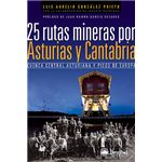 25 rutas mineras por Asturias y Cantabria