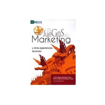 Los Juegos Del Marketing Y Otras Experiencias Docentes