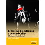 El año que boicoteamos a Leonard Cohen