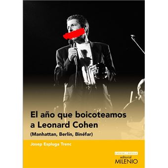 El año que boicoteamos a Leonard Cohen