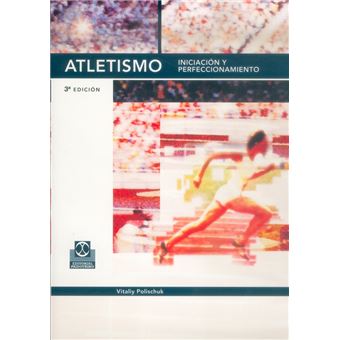 Atletismo. Iniciación y perfeccionamiento