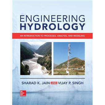 Engineering Hydrology: An Introduction to Processes, Analysis, and Modeling - 1