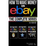 How to Make Money on eBay - The Complete Series