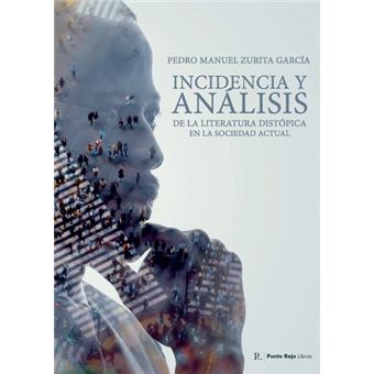 Incidencia Y Análisis De La Literatura Distópica En La Socie